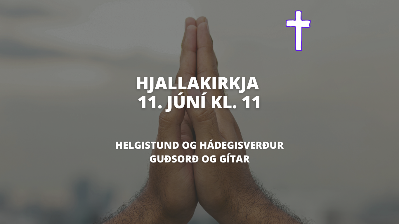 Hjallakirkja 11. júní kl. 11 (Website)