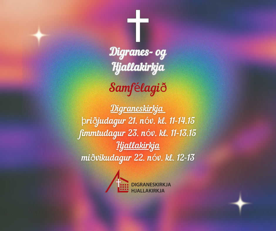 Digraneskirkja þriðjudagur 21. nóv. kl. 11-14.15 fimmtudagur 23. nóv. kl. 11-13.15 Hjallakirkja miðvikudagur 22. nóv. kl. 12-13