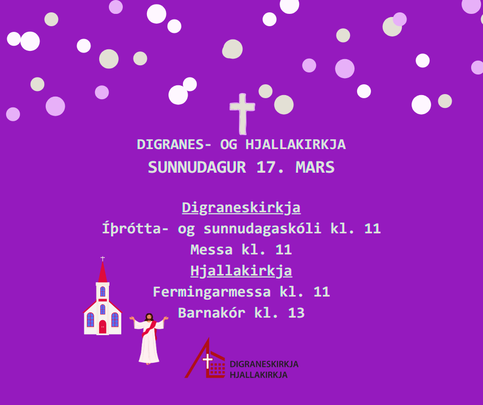 Digranes- og Hjallakirkja Sunnudagur 17. mars