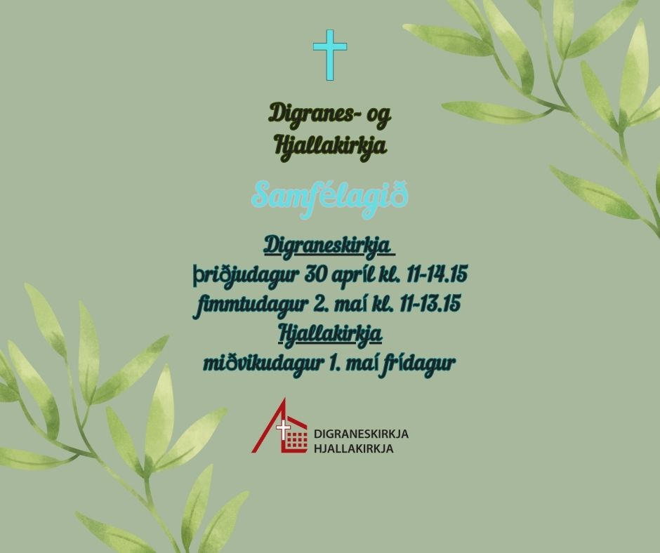 Digraneskirkja þriðjudagur 2. apríl kl. 11-14.15 fimmtudagur 4. apríl kl. 11-13.15 Hjallakirkja miðvikudagur 3. apríl kl. 12-13
