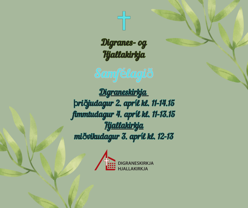 Digraneskirkja þriðjudagur 2. apríl kl. 11-14.15 fimmtudagur 4. apríl kl. 11-13.15 Hjallakirkja miðvikudagur 3. apríl kl. 12-13