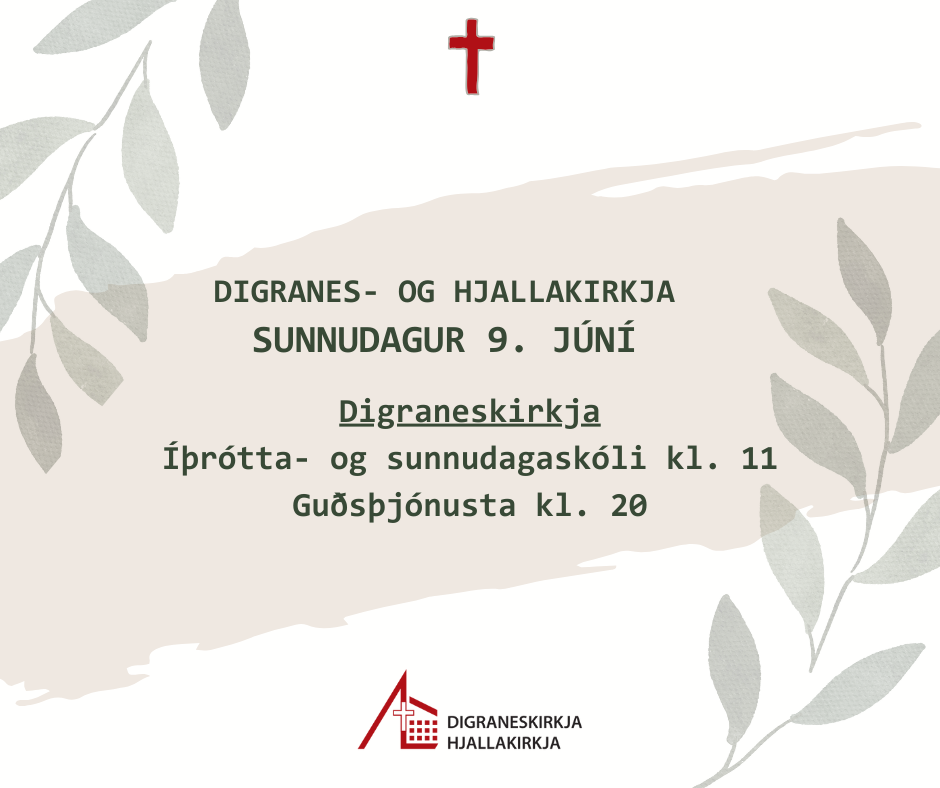 Digranes- og Hjallakirkja Sunnudagur 9. júní